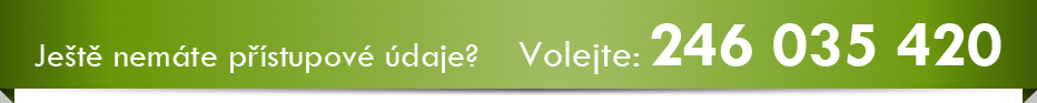 Ještě nemáte přístupové údaje? Volejte: 246 035 420